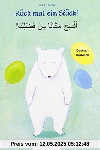 Rück mal ein Stück: Kinderbuch Deutsch-Arabisch