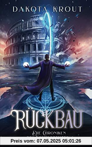 Rückbau: Ein Fantasy-LitRPG-Roman (Die Chroniken des Komplettisten, Band 4)