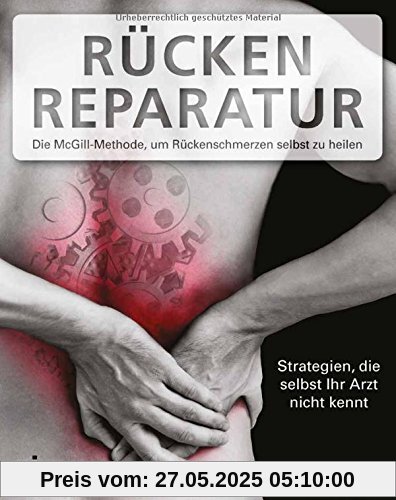 Rücken-Reparatur: Die McGill-Methode, um Rückenschmerzen selbst zu heilen Rücken-Reparatur: Die McGill-Methode, um Rückenschmerzen selbst zu heilen