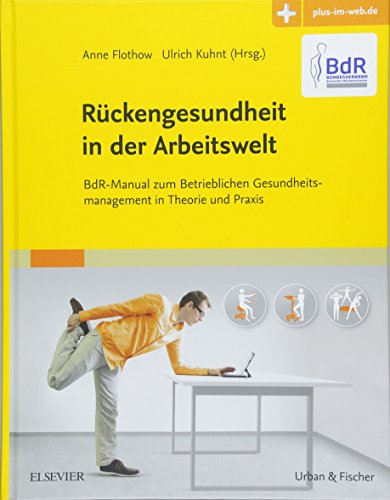 BdR-Manual Rückengesundheit in der Arbeitswelt: BdR-Manual zum Betrieblichen Gesundheitsmanagement in Theorie und Praxis - mit Zugang zum Elsevier-Portal von Elsevier