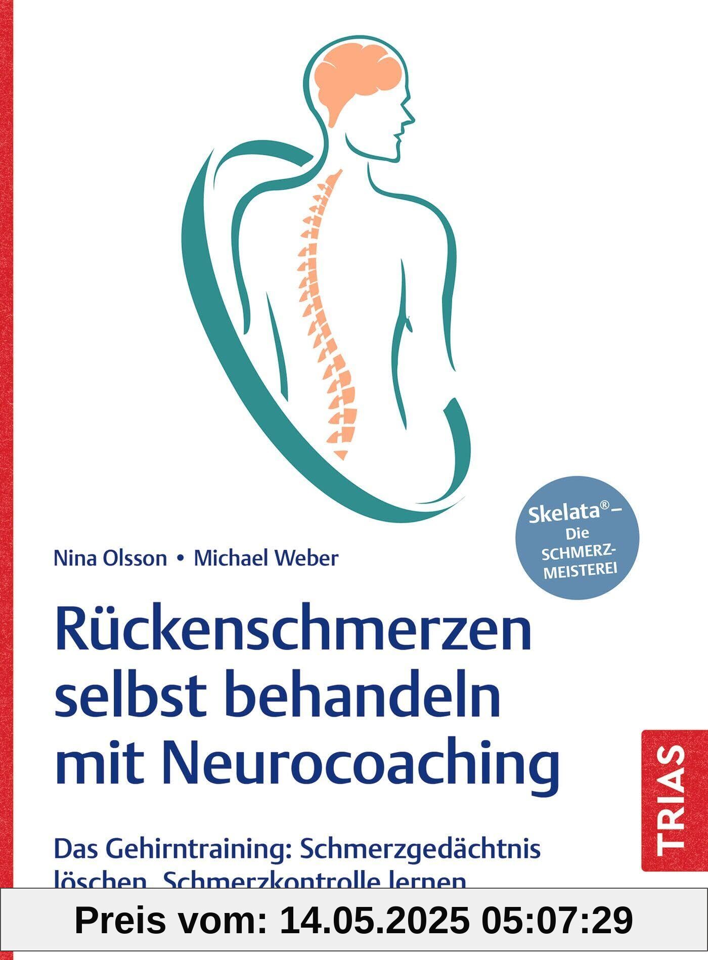 Rückenschmerzen selbst behandeln mit Neurocoaching: Das Gehirntraining: Schmerzgedächtnis löschen, Schmerzkontrolle lernen (Trias schmerzfrei)