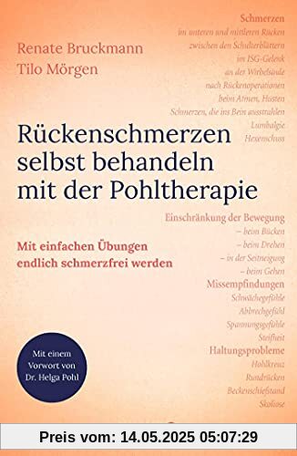 Rückenschmerzen selbst behandeln mit der Pohltherapie: Mit einfachen Übungen endlich schmerzfrei werden Rückenschmerzen selbst behandeln mit der Pohltherapie: Mit einfachen Übungen endlich schmerzfrei werden