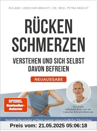 Rückenschmerzen verstehen und sich selbst davon befreien: Neuausgabe - Das große Selbsthilfe-Buch nach der Liebscher & Bracht-Methode - Komplett ... neuester wissenschaftlicher Erkenntnisse Rückenschmerzen verstehen und sich selbst davon befreien: Neuausgabe - Das große Selbsthilfe-Buch nach der Liebscher & Bracht-Methode - Komplett ... neuester wissenschaftlicher Erkenntnisse