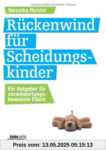 Rückenwind für Scheidungskinder: Ein Ratgeber für verantwortungsbewusste Eltern Rückenwind für Scheidungskinder: Ein Ratgeber für verantwortungsbewusste Eltern