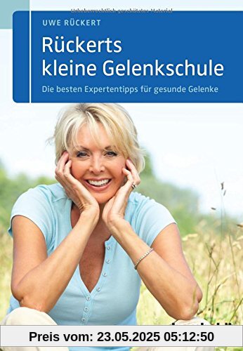 Rückerts kleine Gelenkschule: Die besten Expertentipps für gesunde Gelenke (humboldt - Medizin & Gesundheit)
