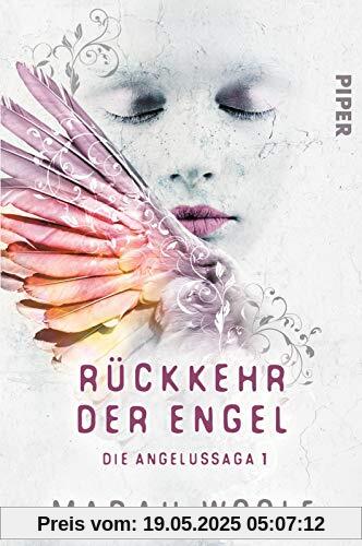 Rückkehr der Engel: Die Angelussaga 1 Rückkehr der Engel: Die Angelussaga 1