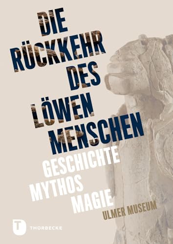 Rückkehr des Löwenmenschen: Geschichte - Mythos - Magie