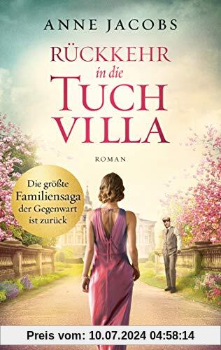 Rückkehr in die Tuchvilla: Roman (Die Tuchvilla-Saga, Band 4)