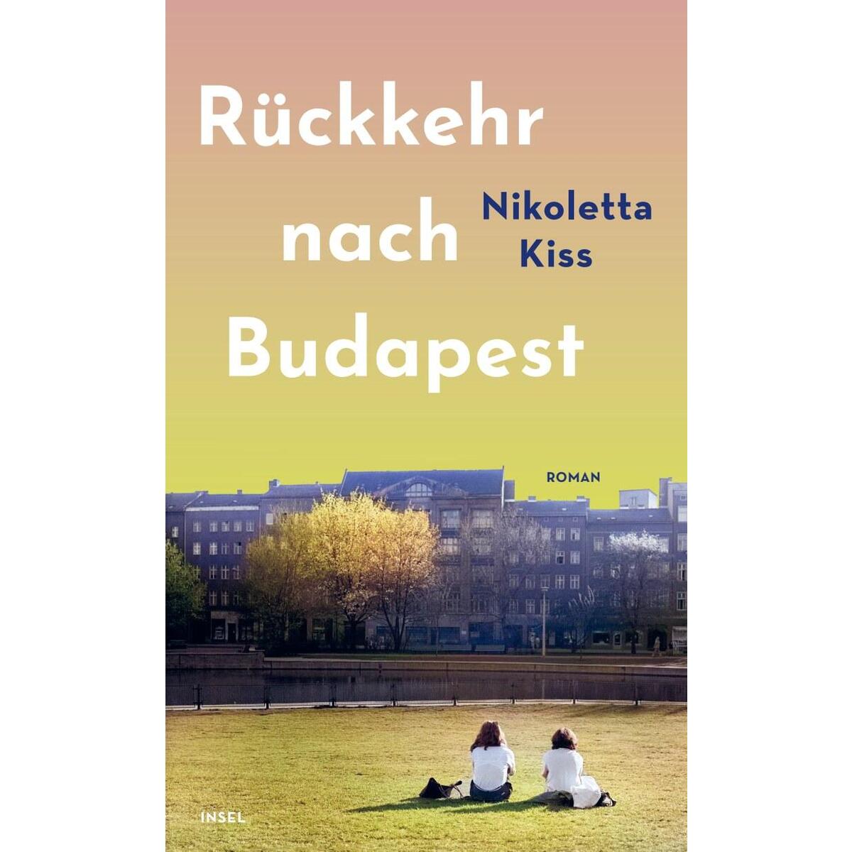 Rückkehr nach Budapest Rückkehr nach Budapest von Insel Verlag GmbH