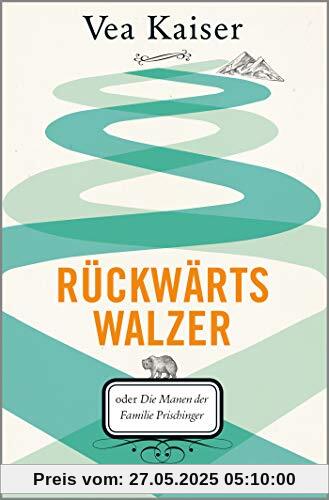 Rückwärtswalzer: oder Die Manen der Familie Prischinger