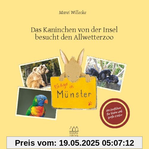 Rüdiger in Münster - Das Kaninchen von der Insel besucht den Allwetterzoo: Ein Zooführer für kleine und große Kinder Rüdiger in Münster - Das Kaninchen von der Insel besucht den Allwetterzoo: Ein Zooführer für kleine und große Kinder