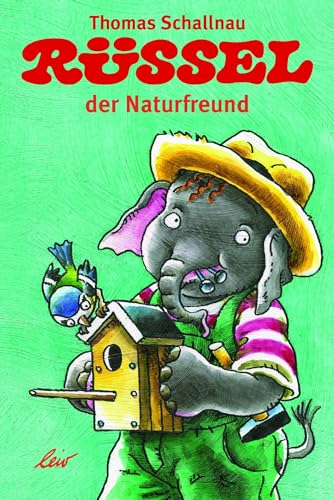 Rüssel der Naturfreund von leiv Leipziger Kinderbuch