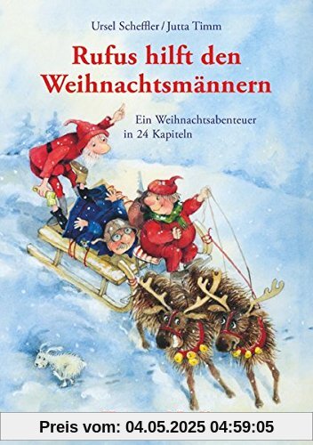 Rufus hilft den Weihnachtsmännern: Ein Weihnachtsabenteuer in 24 Kapiteln