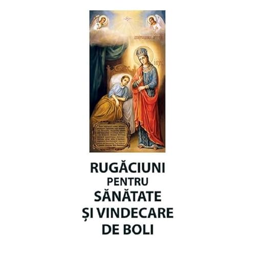 Rugaciuni Pentru Sanatate Si Vindecare De Boli von Ortodoxia