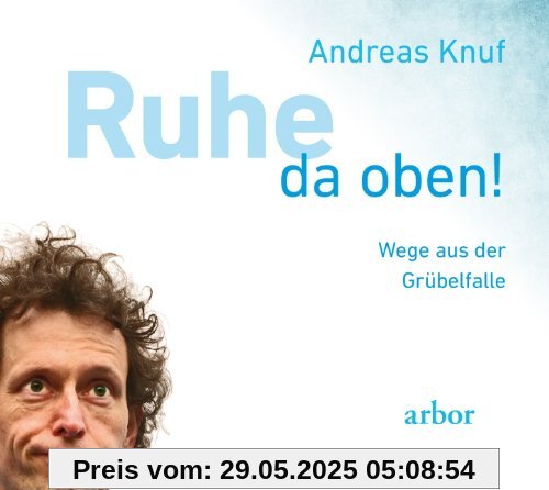 Ruhe da oben!: Wege aus der GrÃ1/4belfalle