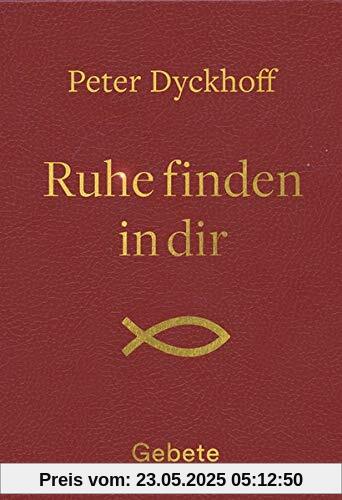 Ruhe finden in dir: Gebete