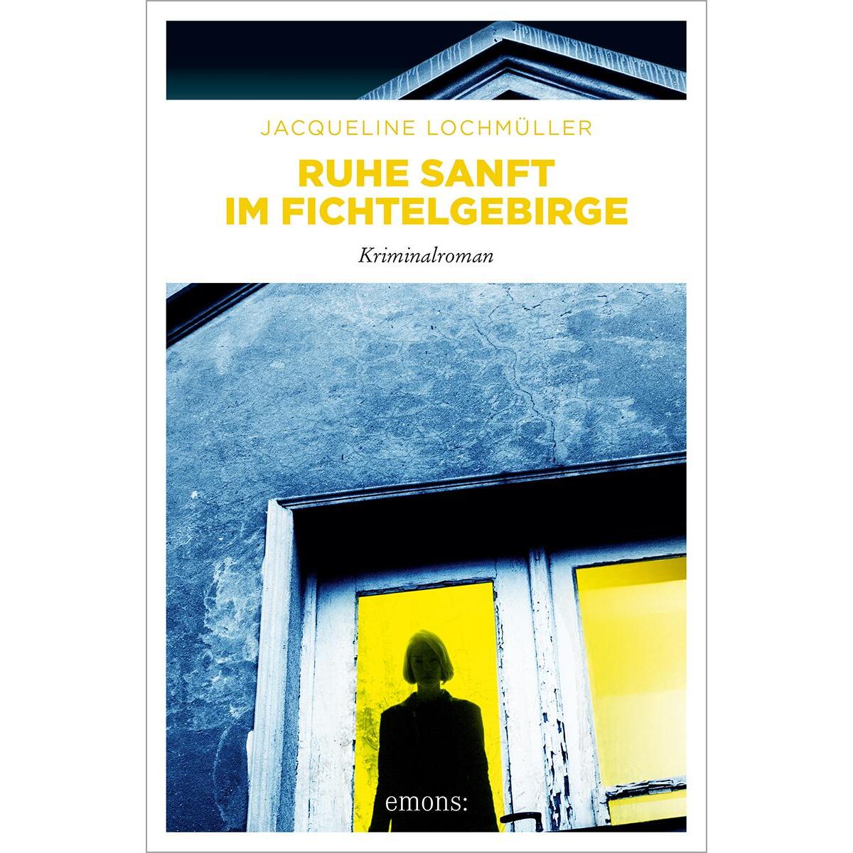 Ruhe sanft im Fichtelgebirge Ruhe sanft im Fichtelgebirge von Emons Verlag