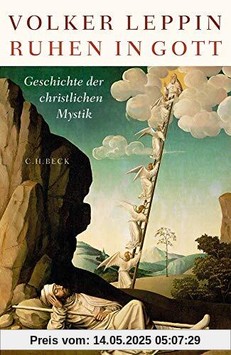 Ruhen in Gott: Eine Geschichte der christlichen Mystik