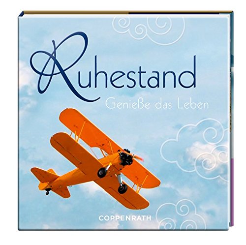 Ruhestand: Genieße das Leben (BelLibri) von Coppenrath Verlag GmbH & Co. KG