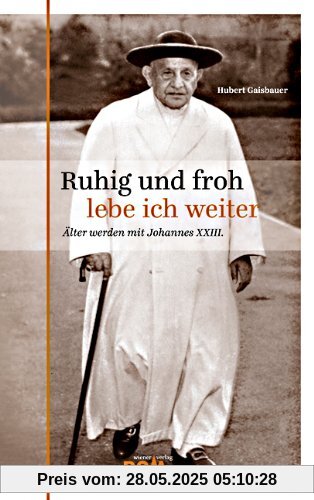 Ruhig und froh lebe ich weiter
