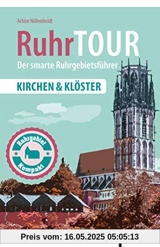 RuhrTOUR Kirchen & Klöster: Der smarte Ruhrgebietsführer