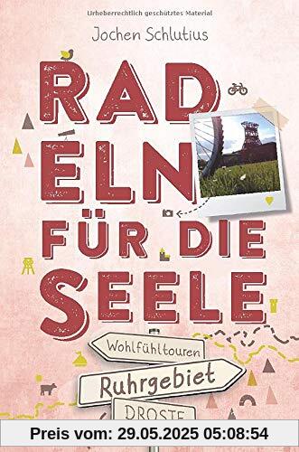 Ruhrgebiet. Radeln für die Seele: Wohlfühltouren