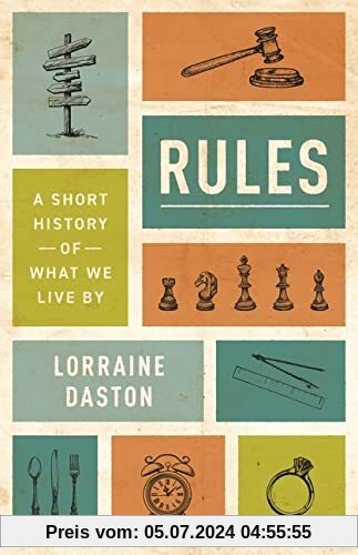 Rules: A Short History of What We Live By (The Lawrence Stone Lectures)
