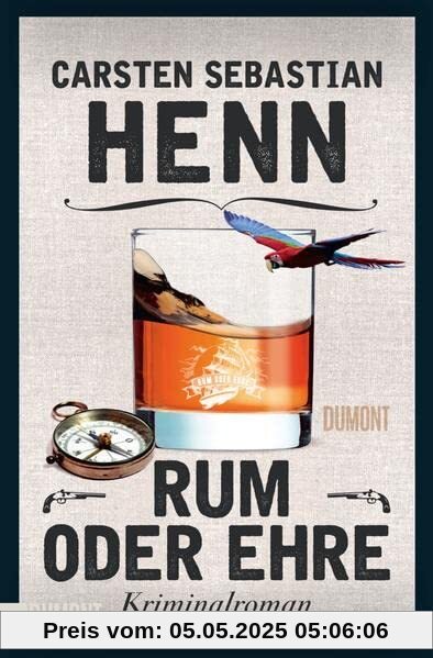 Rum oder Ehre: Kriminalroman (Kulinarische Kriminalromane, Band 2)