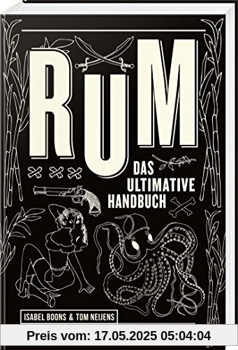 Rum: Das ultimative Handbuch Rum: Das ultimative Handbuch