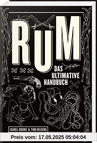 Rum: Das ultimative Handbuch