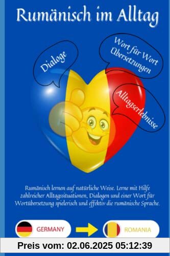 Rumänisch lernen im Alltag: Rumänisch lernen auf natürliche Weise. Lerne mit Hilfe zahlreicher Alltagssituationen, Dialogen und einer Wort für ... und effektiv die rumänische Sprache Rumänisch lernen im Alltag: Rumänisch lernen auf natürliche Weise. Lerne mit Hilfe zahlreicher Alltagssituationen, Dialogen und einer Wort für ... und effektiv die rumänische Sprache