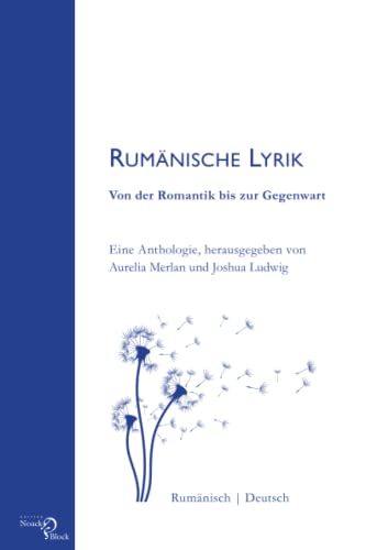 Rumänische Lyrik: Von der Romantik bis zur Gegenwart: Eine Anthologie