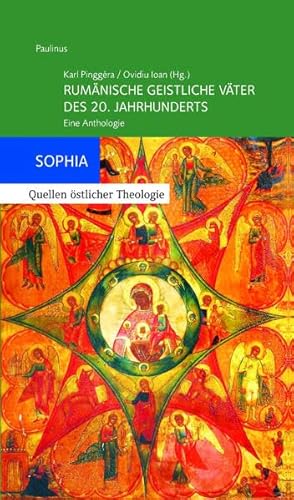 Rumänische geistliche Väter des 20. Jahrhunderts: Eine Anthologie (Sophia, Quellen östlicher Theologie)
