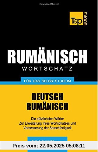 Rumänischer Wortschatz für das Selbststudium - 3000 Wörter
