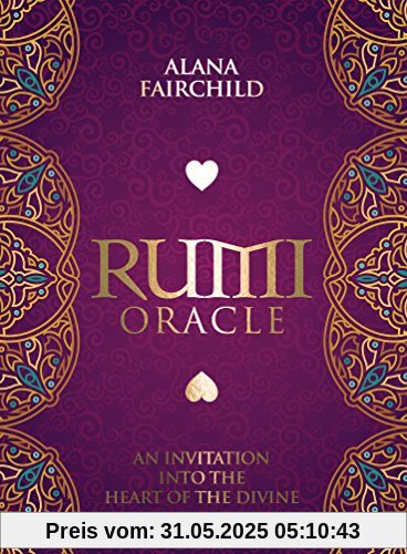 Rumi Oracle: An Invitation into the Heart of the Divine Rumi Oracle: An Invitation into the Heart of the Divine
