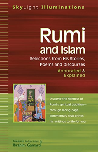 Rumi and Islam: Selections from His Stories, Poems and Discourses―Annotated & Explained (SkyLight Illuminations)