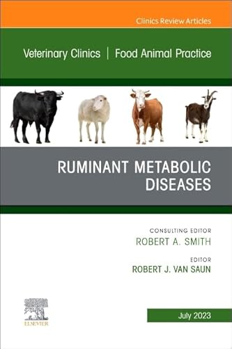 Ruminant Metabolic Diseases, An Issue of Veterinary Clinics of North America: Food Animal Practice (Volume 39-2) (The Clinics: Veterinary Medicine, Volume 39-2)