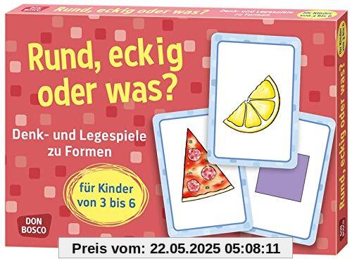 Rund, eckig oder was?: Denk- und Legespiele zu Formen für Kinder von 3 bis 6 (Denk- und Legespiele für Kinder)