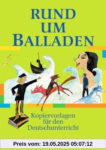 Rund um ... - Sekundarstufe I: Rund um Balladen: Kopiervorlagen Rund um ... - Sekundarstufe I: Rund um Balladen: Kopiervorlagen