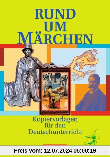 Rund um ... - Sekundarstufe I: Rund um Märchen: Kopiervorlagen: Kopiervorlagen für den Deutschunterricht