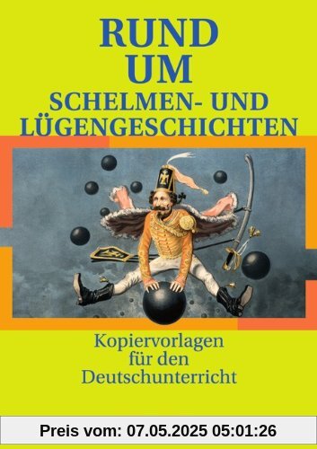 Rund um ... - Sekundarstufe I: Rund um Schelmen- und Lügengeschichten: Kopiervorlagen Rund um ... - Sekundarstufe I: Rund um Schelmen- und Lügengeschichten: Kopiervorlagen