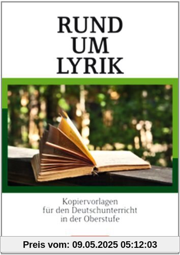 Rund um ... - Sekundarstufe II: Rund um Lyrik: Kopiervorlagen für den Deutschunterricht in der Oberstufe. Kopiervorlagen