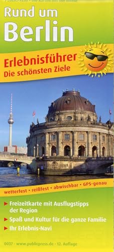 Rund um Berlin: Erlebnisführer mit Informationen zu Freizeiteinrichtungen auf der Kartenrückseite, wetterfest, reißfest, GPS-genau. 1:180000 (Erlebnisführer: EF) von Publicpress