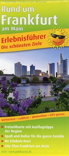 Rund um Frankfurt am Main: Erlebnisführer mit Informationen zu Freizeiteinrichtungen auf der Kartenrückseite, wetterfest, reißfest, GPS-genau. 1:150 000 (Erlebnisführer: EF) von Publicpress