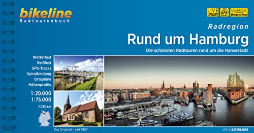 Rund um Hamburg: Die schönsten Radtouren rund um die Hansestadt. 1:20.000, 1:75.000, 1.013 km, wetterfest/reißfest, GPS-Tracks Download, LiveUpdate (Bikeline Radtourenbücher)