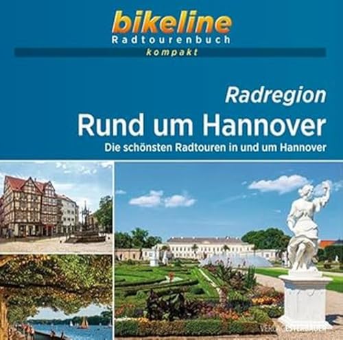 Rund um Hannover: Die schönsten Radtouren in und um Hannover, 1:60.000, 742 km, GPS-Tracks Download, Live-Update (bikeline Radtourenbuch kompakt)