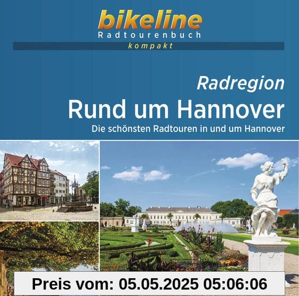 Rund um Hannover: Die schönsten Radtouren in und um Hannover, 1:60.000, 742 km, GPS-Tracks Download, Live-Update (bikeline Radtourenbuch kompakt)