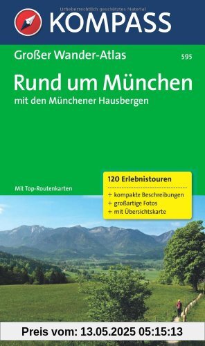 Rund um München mit den Münchener Hausbergen: Großer Wanderatlas mit 120 See-, Wald-, Rad- und Berwanderungen Rund um München mit den Münchener Hausbergen: Großer Wanderatlas mit 120 See-, Wald-, Rad- und Berwanderungen