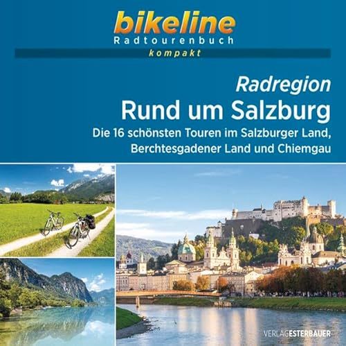 Rund um Salzburg: Die 16 schönsten Touren rund um Salzburg. 1:50.000, 925 km, GPS-Tracks Download, Live-Update (bikeline Radtourenbuch kompakt) von Esterbauer GmbH