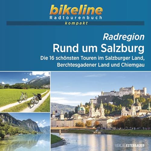 Rund um Salzburg: Die 16 schönsten Touren rund um Salzburg. 1:50.000, 925 km, GPS-Tracks Download, Live-Update (bikeline Radtourenbuch kompakt) von Esterbauer GmbH